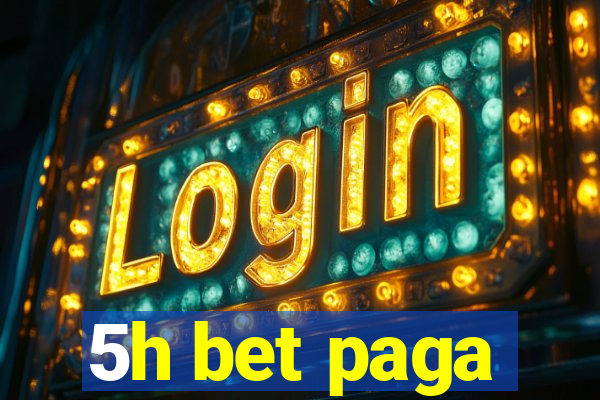 5h bet paga